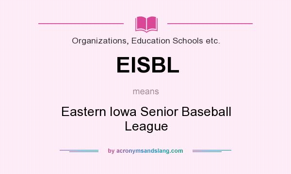What does EISBL mean? It stands for Eastern Iowa Senior Baseball League