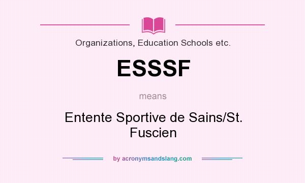 What does ESSSF mean? It stands for Entente Sportive de Sains/St. Fuscien