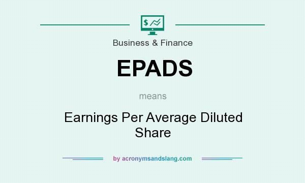 What does EPADS mean? It stands for Earnings Per Average Diluted Share