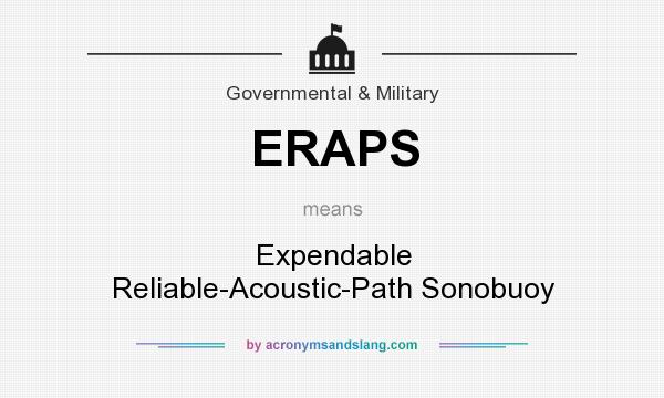 What does ERAPS mean? It stands for Expendable Reliable-Acoustic-Path Sonobuoy