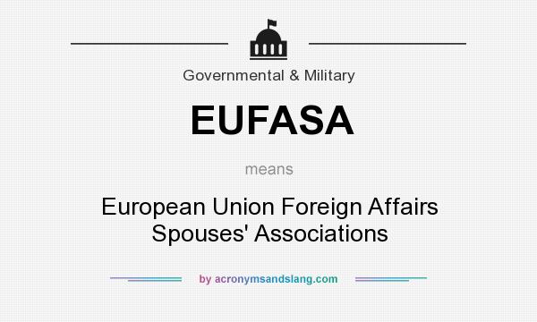 What does EUFASA mean? It stands for European Union Foreign Affairs Spouses` Associations