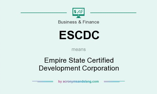 What does ESCDC mean? It stands for Empire State Certified Development Corporation