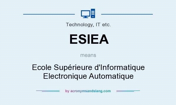 What does ESIEA mean? It stands for Ecole Supérieure d`Informatique Electronique Automatique