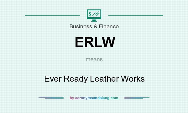 What does ERLW mean? It stands for Ever Ready Leather Works