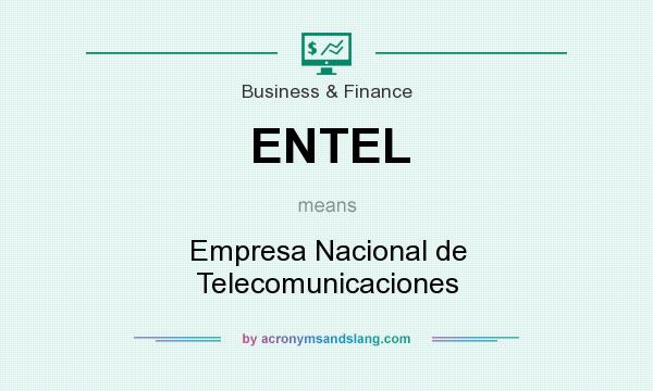 What does ENTEL mean? It stands for Empresa Nacional de Telecomunicaciones
