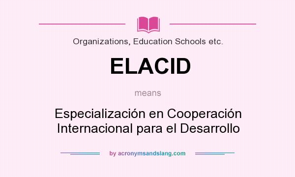What does ELACID mean? It stands for Especialización en Cooperación Internacional para el Desarrollo