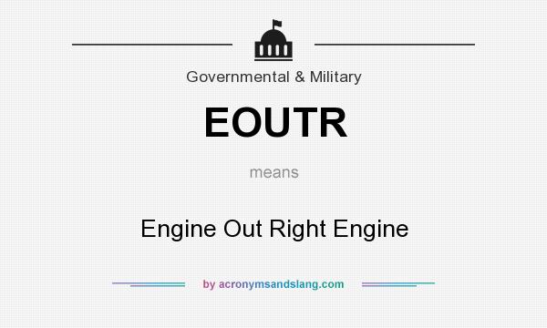 What does EOUTR mean? It stands for Engine Out Right Engine