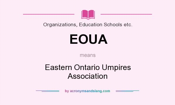 What does EOUA mean? It stands for Eastern Ontario Umpires Association