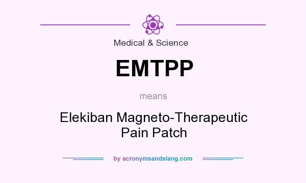 What does EMTPP mean? It stands for Elekiban Magneto-Therapeutic Pain Patch