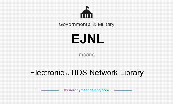 What does EJNL mean? It stands for Electronic JTIDS Network Library