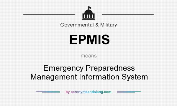 What does EPMIS mean? It stands for Emergency Preparedness Management Information System