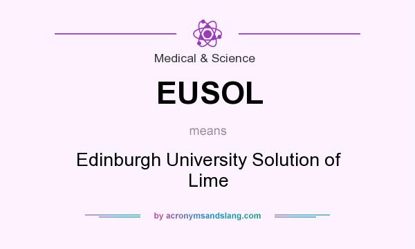 What does EUSOL mean? It stands for Edinburgh University Solution of Lime