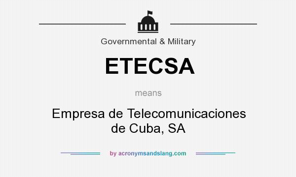 What does ETECSA mean? It stands for Empresa de Telecomunicaciones de Cuba, SA
