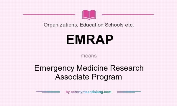 What does EMRAP mean? It stands for Emergency Medicine Research Associate Program