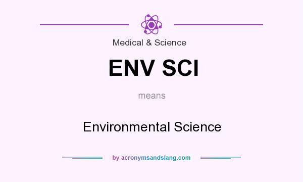 What does ENV SCI mean? It stands for Environmental Science