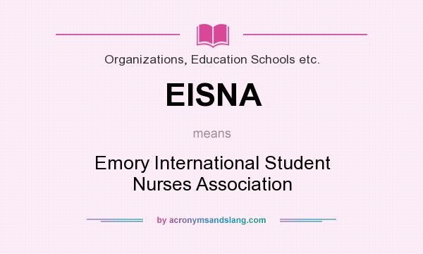 What does EISNA mean? It stands for Emory International Student Nurses Association