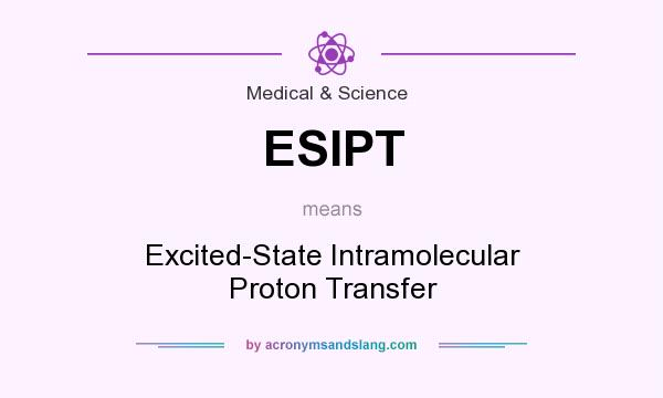 What does ESIPT mean? It stands for Excited-State Intramolecular Proton Transfer