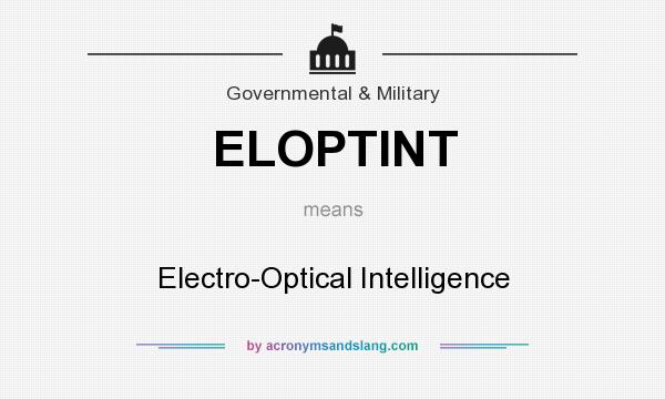 What does ELOPTINT mean? It stands for Electro-Optical Intelligence