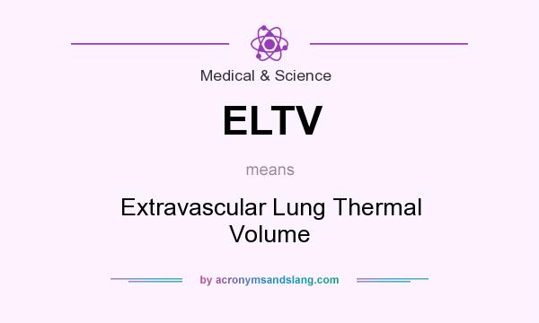 What does ELTV mean? It stands for Extravascular Lung Thermal Volume