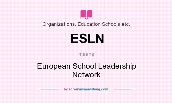 What does ESLN mean? It stands for European School Leadership Network