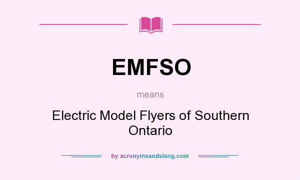 What does EMFSO mean? It stands for Electric Model Flyers of Southern Ontario