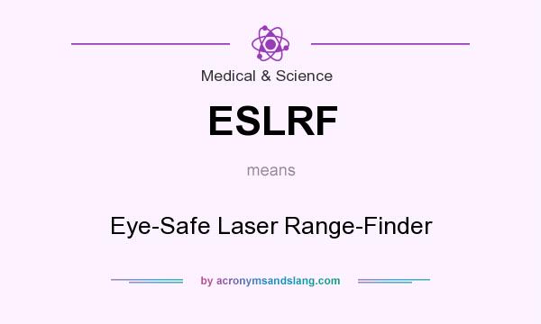 What does ESLRF mean? It stands for Eye-Safe Laser Range-Finder