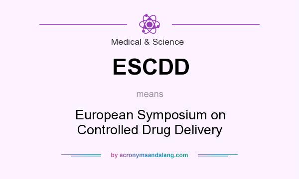 What does ESCDD mean? It stands for European Symposium on Controlled Drug Delivery