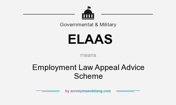 What does ELAAS mean? It stands for Employment Law Appeal Advice Scheme