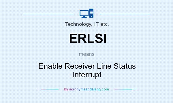 What does ERLSI mean? It stands for Enable Receiver Line Status Interrupt