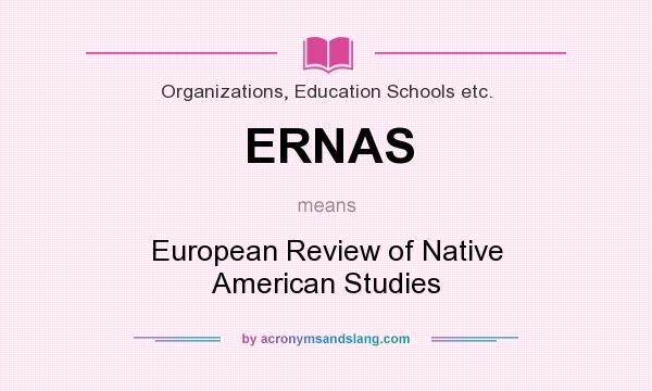 What does ERNAS mean? It stands for European Review of Native American Studies