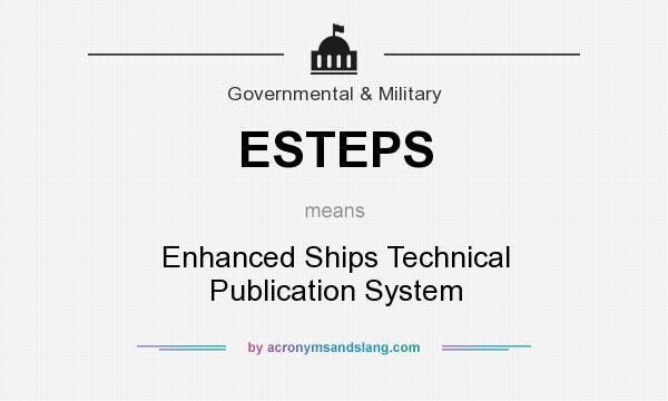 What does ESTEPS mean? It stands for Enhanced Ships Technical Publication System