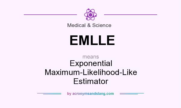 What does EMLLE mean? It stands for Exponential Maximum-Likelihood-Like Estimator