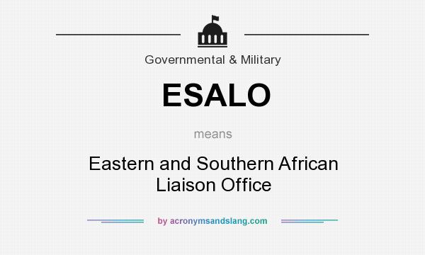 What does ESALO mean? It stands for Eastern and Southern African Liaison Office