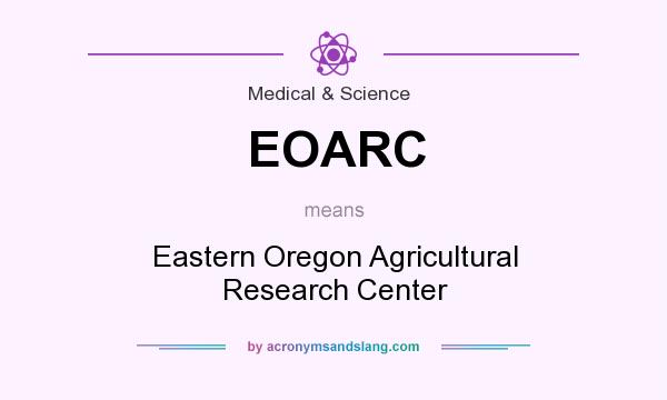 What does EOARC mean? It stands for Eastern Oregon Agricultural Research Center