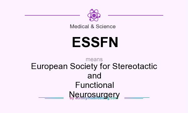 What does ESSFN mean? It stands for European Society for Stereotactic and Functional Neurosurgery