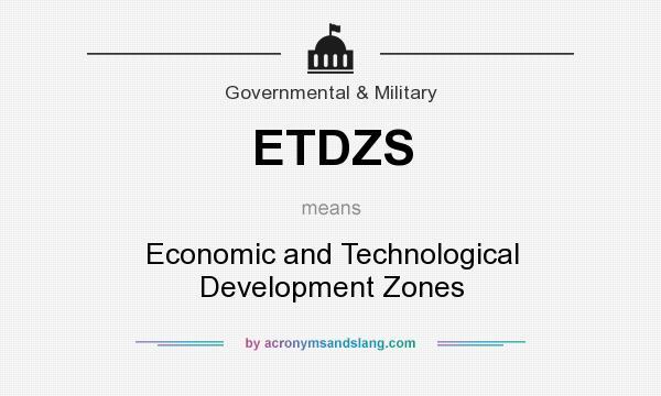 What does ETDZS mean? It stands for Economic and Technological Development Zones
