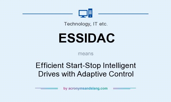 What does ESSIDAC mean? It stands for Efficient Start-Stop Intelligent Drives with Adaptive Control