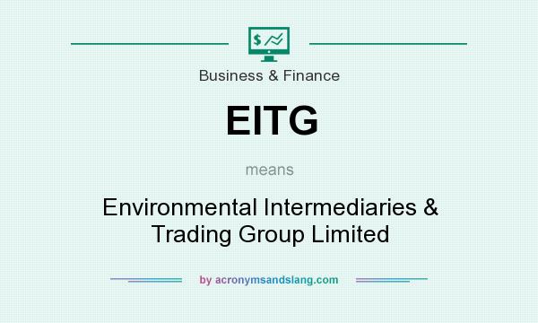 What does EITG mean? It stands for Environmental Intermediaries & Trading Group Limited