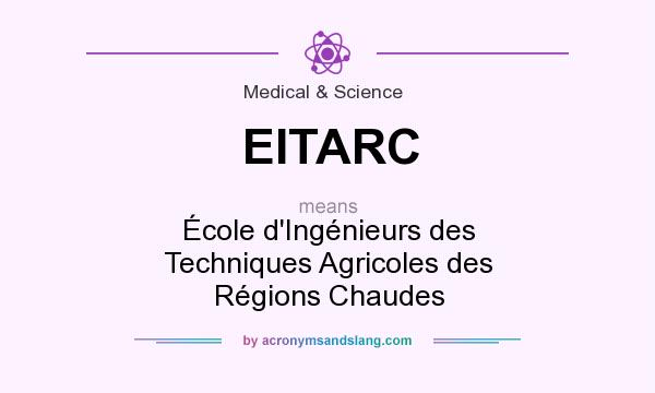 What does EITARC mean? It stands for École d`Ingénieurs des Techniques Agricoles des Régions Chaudes