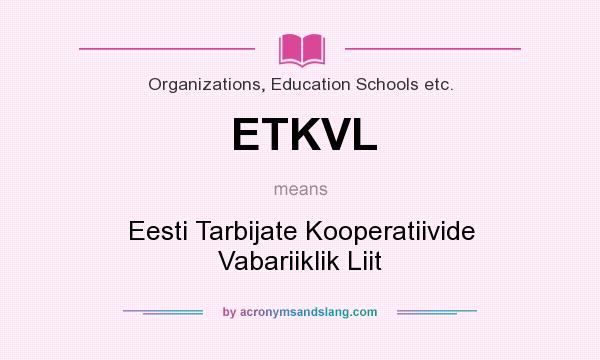 What does ETKVL mean? It stands for Eesti Tarbijate Kooperatiivide Vabariiklik Liit