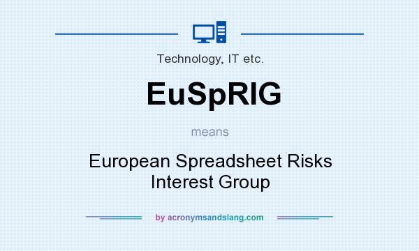 What does EuSpRIG mean? It stands for European Spreadsheet Risks Interest Group