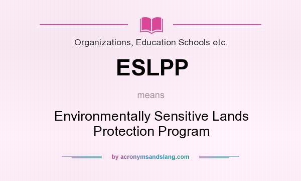 What does ESLPP mean? It stands for Environmentally Sensitive Lands Protection Program