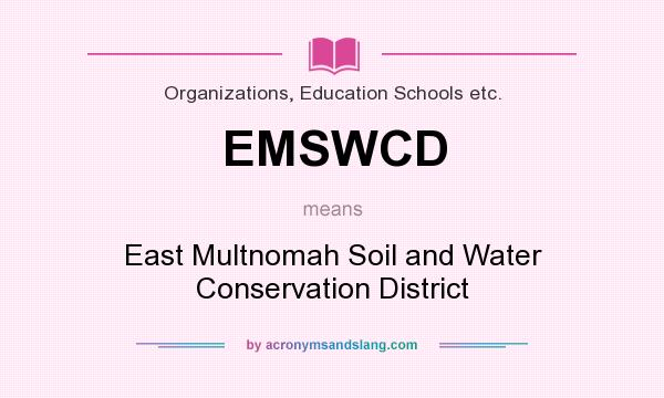 What does EMSWCD mean? It stands for East Multnomah Soil and Water Conservation District