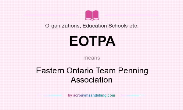 What does EOTPA mean? It stands for Eastern Ontario Team Penning Association