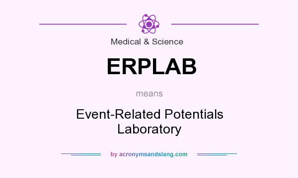 What does ERPLAB mean? It stands for Event-Related Potentials Laboratory