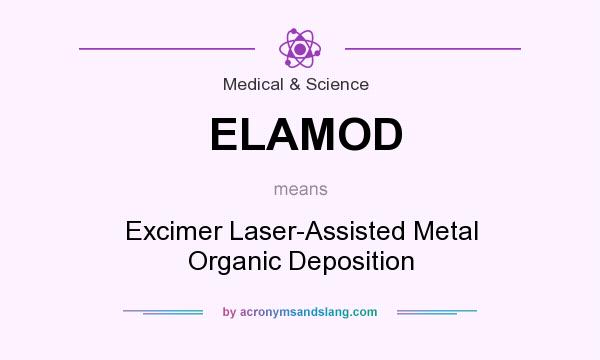 What does ELAMOD mean? It stands for Excimer Laser-Assisted Metal Organic Deposition