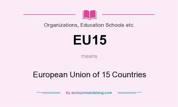 What does EU15 mean? It stands for European Union of 15 Countries