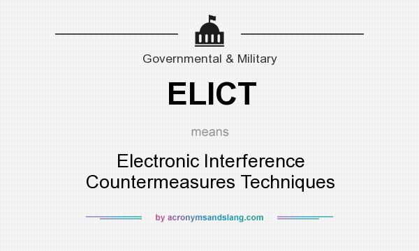 What does ELICT mean? It stands for Electronic Interference Countermeasures Techniques
