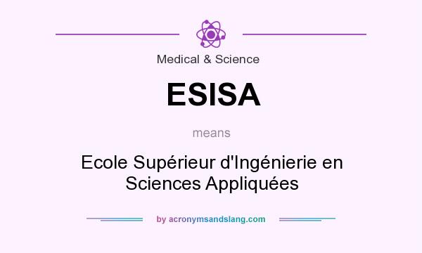 What does ESISA mean? It stands for Ecole Supérieur d`Ingénierie en Sciences Appliquées