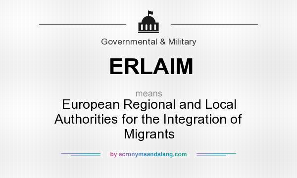 What does ERLAIM mean? It stands for European Regional and Local Authorities for the Integration of Migrants